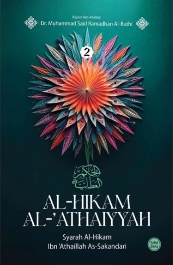 Al-Hikam Al-'Athaiyyah: Syarah Al-Hikam Ibn'Athaillah As-Sakandari Jilid 2