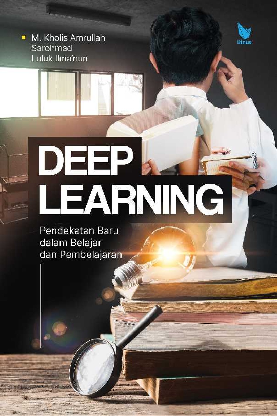 Deep Learning: Pendekatan Baru dalam Belajar dan Pembelajaran