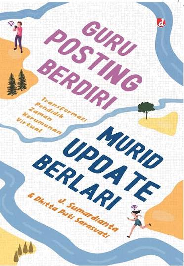 Guru Posting Berdiri, Murid Update Berlari: Transformasi Pendidik Zaman Kerumunan Virtual