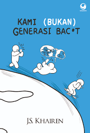 Kami (Bukan) Generasi Bac*t