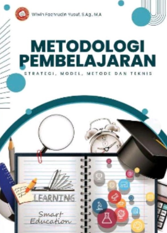 Metodologi Pembelajaran: Strategi, Model, Metode dan Teknis