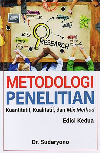 Metodologi Penelitian Kuantitatif, Kualitatif, dan Mix Method