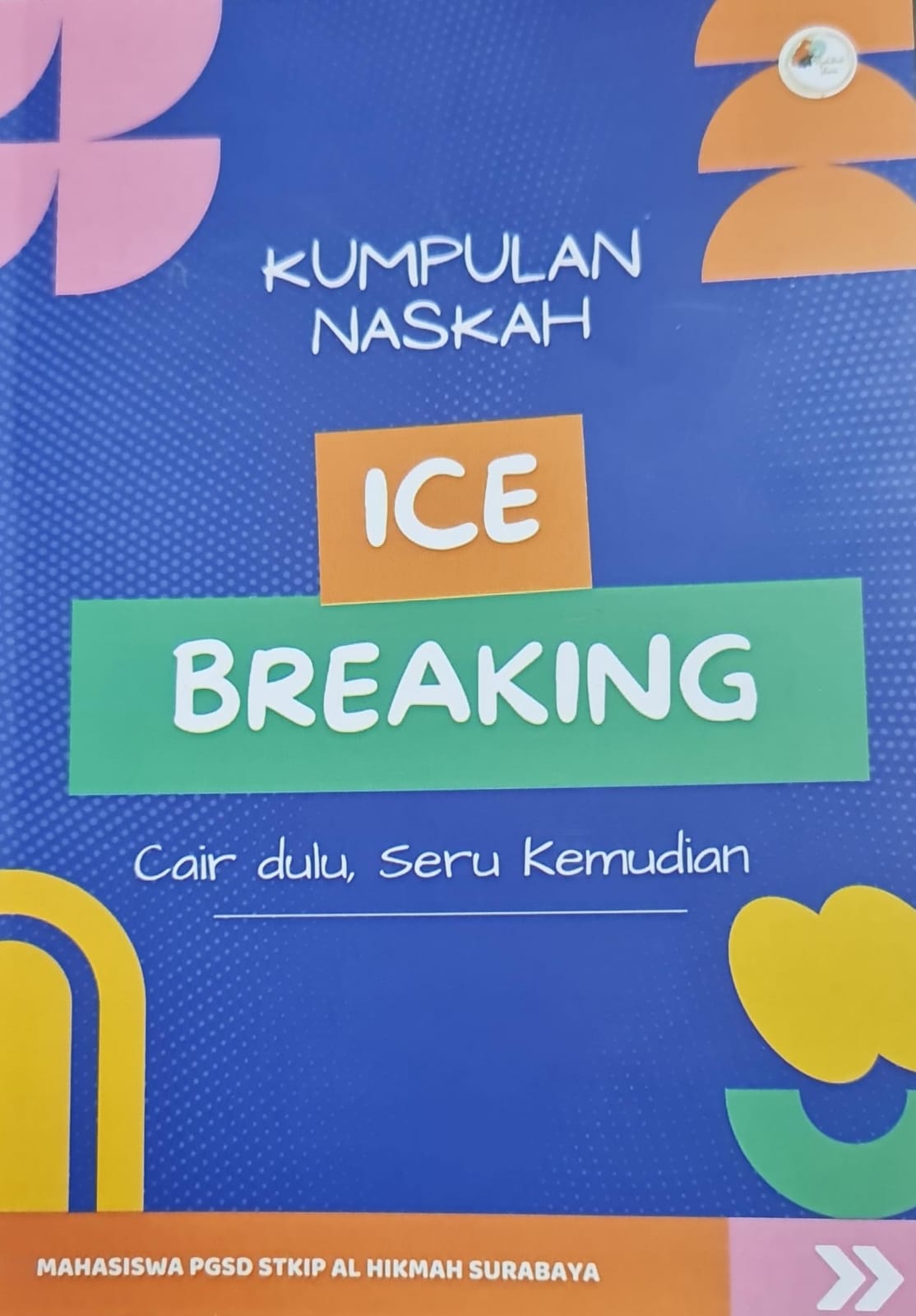 Kumpulan Naskah Ice Breaking: Cair Dulu, Seru Kemudian