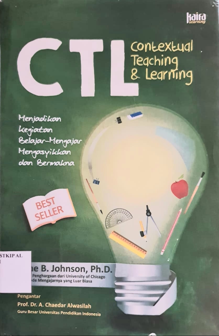 CTL (Contextual Teaching & Learning): Menjadikan Kegiatan Belajar-Mengajar Mengasyikkan dan Bermakna