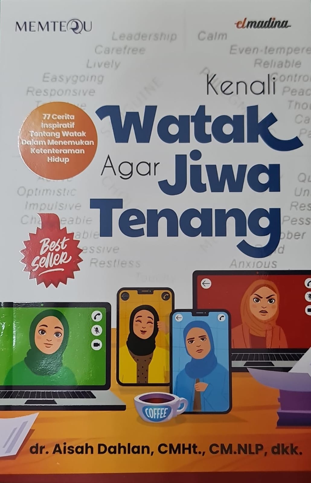 Kenali Watak agar Jiwa Tenang: 77 Cerita Inspiratif tentang Watak dalam Menemukan Ketentraman Hidup