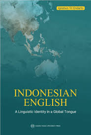 Indonesian English: A Linguistic Identitif in a Global Tongue