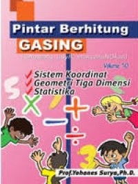 Pintar Berhitung Gasing (Gampang, Asyik, Menyenangkan) Volume 10: Sistem Koordinat, Geometri Tiga Dimensi, Statistika