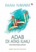 Adab Di Atas Ilmu: Tuntunan Belajar Mengajar yang Barakah