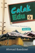 Calak Edu 4 :  Esai-Esai Pendidikan 2012-2014