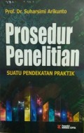 Prosedur Penelitian: Suatu Pendekatan Praktik