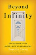 Beyond Infinity: An Expedition to the Outer Limits of Mathematics