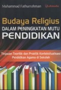 Budaya Religius Dalam Peningkatan Mutu Pendidikan : Tinajuan Teoritik dan Praktik Kontekstualisasi Pendidikan Agama Di Sekolah