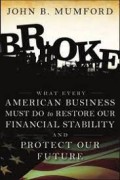 Broke: What Every American Business must to do Restore our Financial Stability and Protect our Future