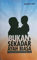 Bukan Sekadar Ayah Biasa