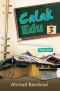 Calak Edu 3 : Esai-Esai Pendidikan 2012-2014