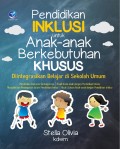 Pendidikan Inklusi untuk Anak-Anak Berkebutuhan Khusus : Diintegrasikan Belajar di Sekolah Umum