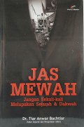 JAS MEWAH: Jangan Sekali-sekali Melupakan Sejarah & Dakwah