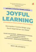 Metode & Strategi Pembelajaran Joyful Learning (Pembelajaran Suasana Belajar Menyenangkan): Menciptakan Suasana Belajar yang Penuh Kegembiraan dan Efektif