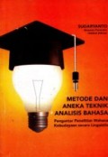Metode dan Aneka Teknik Analisis Bahasa : Pengantar Penelitian Wahana Kebudayaan Secara Linguistis