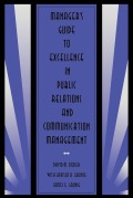 Manager's Guide to Excellence in Public Relations and Communication Management