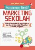 Manajemen Efektif Marketing Sekolah; Strategi Menerapkan Jiwa Kompetisi dan Sportivitas untuk Melahirkan Sekolah Unggulan