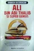 Ali Bin Abi Thalib Si Super Genius