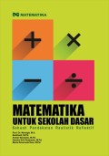 Matematika untuk Sekolah Dasar : Sebuah Pendekatan Realistik Reflektif
