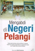 Mengabdi di Negeri Pelangi