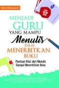 Menjadi Guru Yang Mampu Menulis dan Menerbitkan Buku