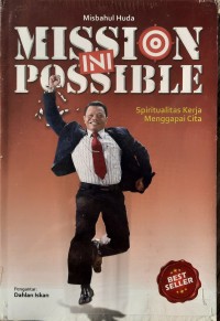 Mission Ini Possible: Spiritualitas Kerja Menggapai Cita