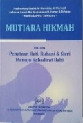 Mutiara Hikmah dalam Penataan Hati, Ruhani & Sirri Menuju Kehadirat Ilahi