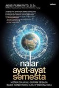 Nalar Ayat-Ayat Semesta : Menjadikan Al-Qur'an Sebagai Basis Konstruksi Ilmu Pengetahuan