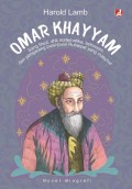 Omar Khayyam: Sang Filsuf, Ahli Matematika, Astronom, dan Pengarang Puisi-Puisi Rubaiyat yang Masyhur