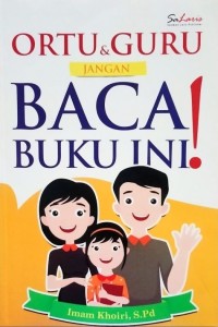 Ortu & Guru Jangan Baca Buku Ini!