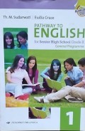 Pathway to English for Senior High School Grade X General Programme