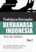 Pembelajaran Keterampilan Berbahasa Indonesia : Teori dan Aplikasi