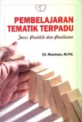 Pembelajaran Tematik Terpadu : Teori, Praktik dan Penilaian