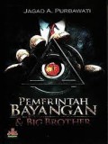 Pemerintah Bayangan & Big Brother