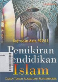 Pemikiran Pendidikan Islam (Kajian Tokoh Klasik dan Tokoh Kontemporer)