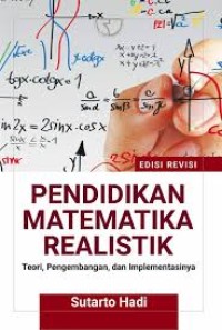 Pendidikan Matematika Realistik: Teori Pengembangan dan Implementasinya