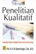 Penelitian Kualitatif : Komunikasi, Ekonomi, Kebijakan Publik dan Ilmu Sosial Lainnya