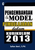 Pengembangan & Model Pembelajaran dalam Kurikulum 2013