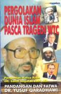 Pergolakan Dunia Islam Pasca Tragedi WTC: Pandangan dan fatwa Dr. Yusuf Qaradhawi