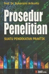 Prosedur Penelitian: Suatu Pendekatan Praktik