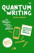 Quantum Writing: Cara Cepat nan Bermanfaat untuk Merangsang Munculnya Potensi Menulis