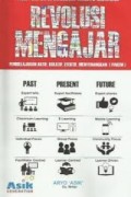 Revolusi Mengajar : Pembelajaran Aktif, Kreatif, Efektif, Menyenangkan