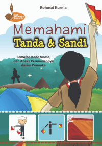Memahami Tanda & Sandi: Semafor, Kode Morse, dan Aneka Permainannya dalam Pramuka