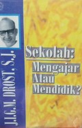 Sekolah Mengajar atau Mendidik