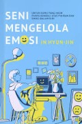 Seni Mengelola Emosi untuk Kamu yang Ingin punya Kendali atas Pikiran dan Emosi dalam DIri