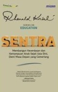SENTRA : Membangun Kecerdasan dan Kemampuan Anak Sejak Usia Dini, Demi Masa Depan yang Cemerlang